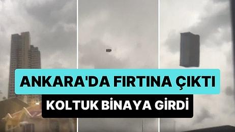 Ankara'da Fırtına Çıktı: Fırtınada Havalanan Koltuk Binaya Çarptı