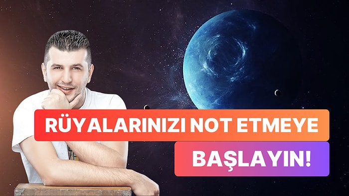 Bu Aralar Gördüğünüz Rüyalara Dikkat Edin: Astrolog Dinçer Güner Uyardı!