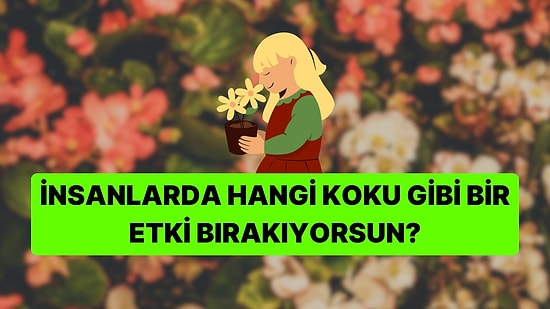 İnsanlarda Hangi Koku Gibi Bir Etki Bırakıyorsun?