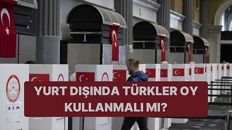 Anket: Yurt Dışındaki Türkler Oy Kullanmalı mı?