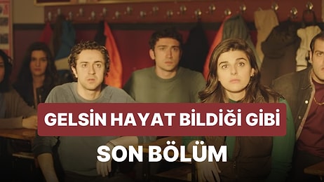 Gelsin Hayat Bildiği Gibi 40. Bölüm İzle: Gelsin Hayat Bildiği Gibi Son Bölüm Tek Parça