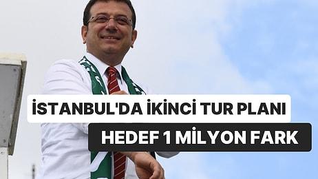 Ekrem İmamoğlu’nun İkinci Tur Planı: Hedef İstanbul'da 1 Milyon Fark