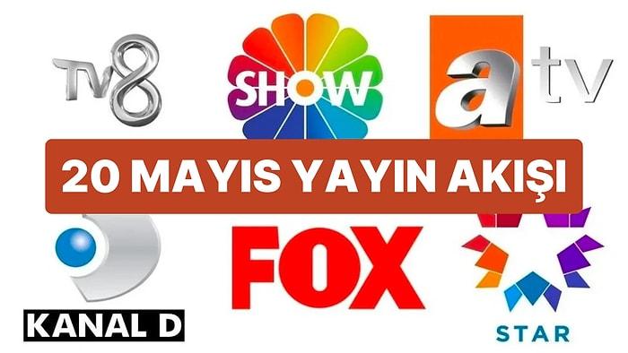 20 Mayıs 2023 TV Yayın Akışı: Bu Akşam Televizyonda Neler Var? FOX, TV8, TRT1, Show TV, Star TV, ATV, Kanal D