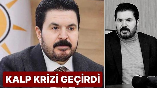 AK Partili Savcı Sayan Kalp Krizi Geçirdi