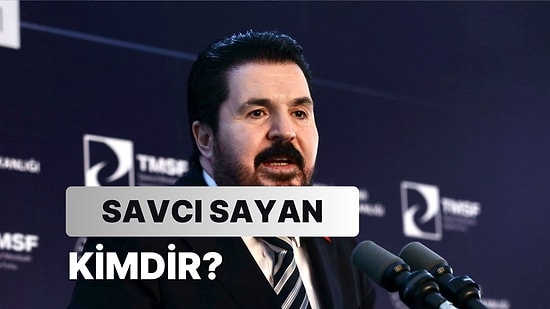 AK Parti'li Savcı Sayan Kimdir, Kaç Yaşında, Nereli? Savcı Sayan'ın Sağlık Durumu Nasıl?