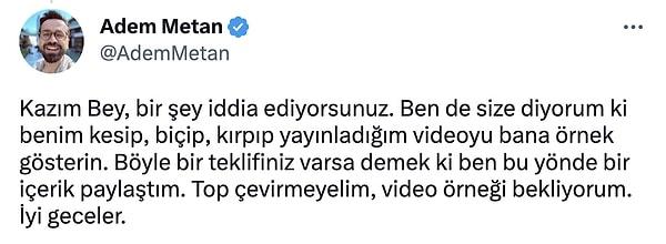 Fakat Adem Metan sadece 'kesip biçilmiş video' iddiasının peşindeydi.
