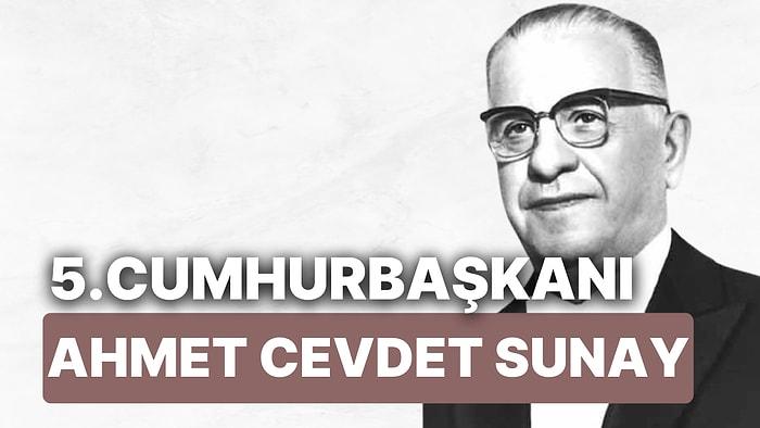 Ahmet Cevdet Sunay Kimdir, Kaç Yaşında Öldü? 5. Cumhurbaşkanı Ahmet Cevdet Sunay'ın Eğitimi ve Hayatı