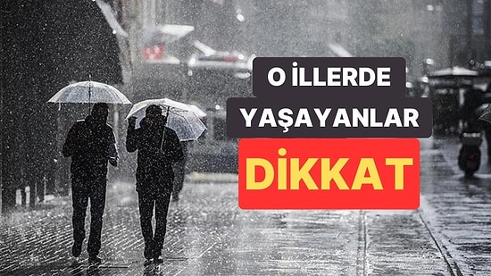 Yağmurlar Bitmiyor! Meteoroloji'den Yine Sağanak Yağış Uyarısı Geldi
