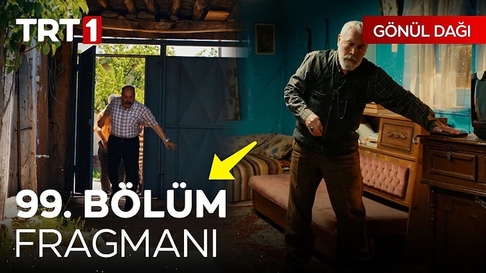 Gönül Dağı Son Bölüm Fragmanı Yayınlandı! Gönül Dağı 99. Bölüm Fragmanı