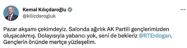 Kılıçdaroğlu da davete icabet etti... Hatta Cumhur İttifakı adayı Erdoğan'ı da programa davet ederek "Mertçe yüzleşelim" dedi.