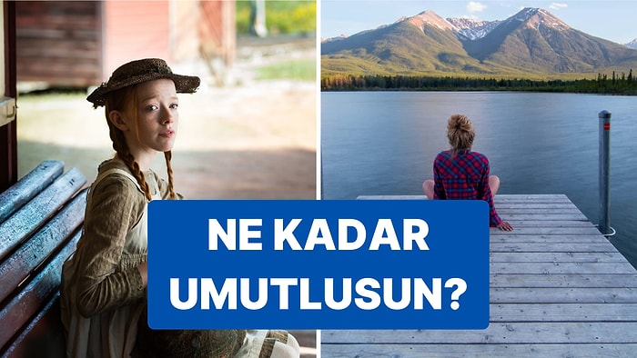 Ne Kadar Umutlusun?