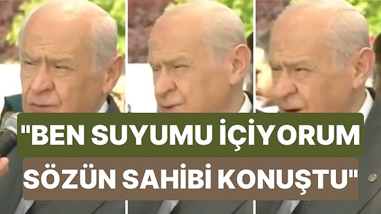 Erdoğan'dan Sonra Konuşma Yapan Devlet Bahçeli: "Söz Büyüğün, Su küçüğün, Ben Suyumu İçiyorum" Dedi