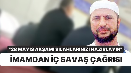 İmamın Sözleri Camiyi Karıştırdı: "28 Mayıs Akşamı Silahlarınızı Ayarlayın"