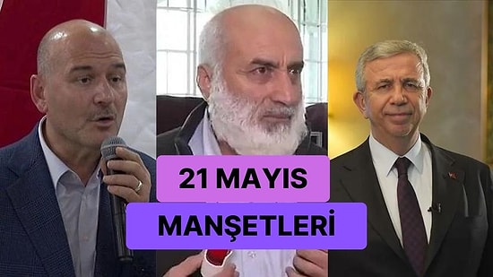 Bugün Neler Yaşandı? Günün Konuşulan ve Tartışılan Haberleri ile Sosyal Medyanın Gündemi (21 Mayıs 2023)
