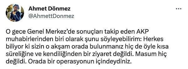 Kemal Öztürk'ün cevabına ise gazeteci Ahmet Dönmez yanıt verdi. Dönmez, Öztürk'e "Orada bir operasyonun içindeydiniz." diyerek Mansur Yavaş'ı onaylamış oldu.