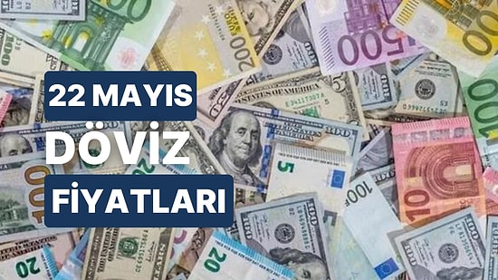 22 Mayıs 2023 Güncel Döviz Kuru USD Fiyatı: Bugün Dolar Fiyatı Ne Kadar? 1 Dolar Ne Kadar, Kaç TL?