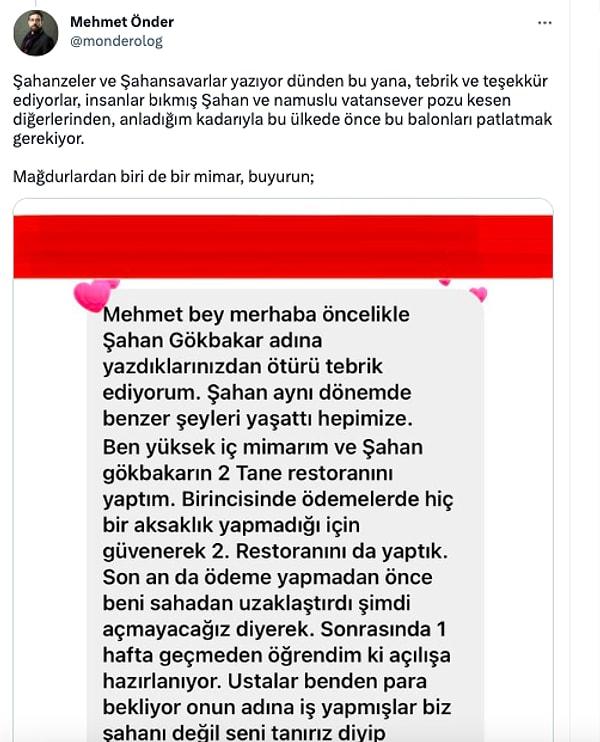 Bu durumun üzerine Şahan Gökbakar tarafından sorun yaşayan insanlar Mehmet Önder'e mesaj atmaya başladı. Önder ise paylaşımın altında bu mesajları yayınladı.