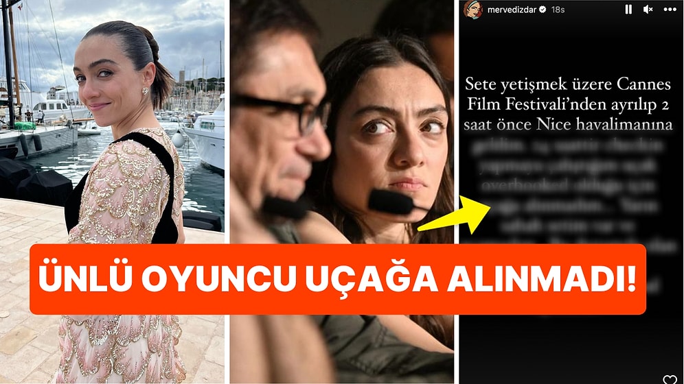 Cannes Festivali Dönüşünde Uçağa Alınmayan Merve Dizdar İsyan Bayrağı Çekti!