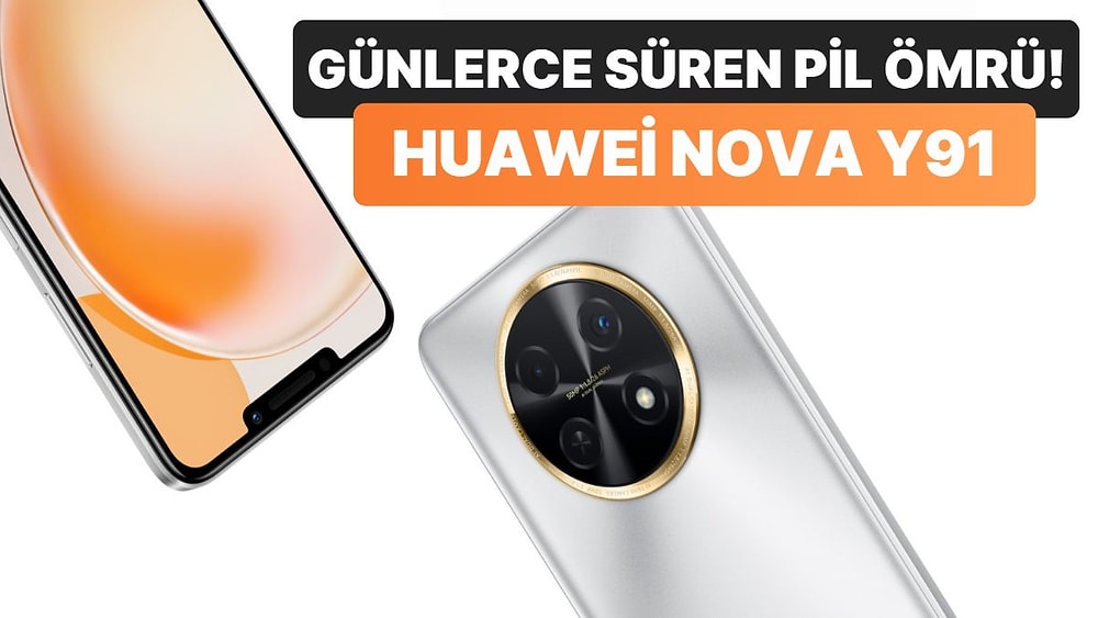 Dev Bataryası İle Sizi Asla Yalnız Bırakmayacak Telefon: Huawei Nova Y91 Satışa Çıktı!