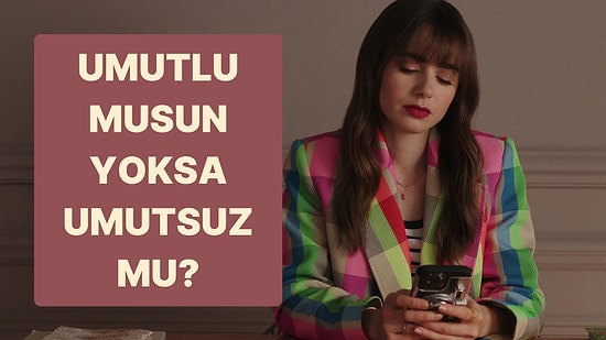 Umutlu musun Yoksa Umutsuz mu?