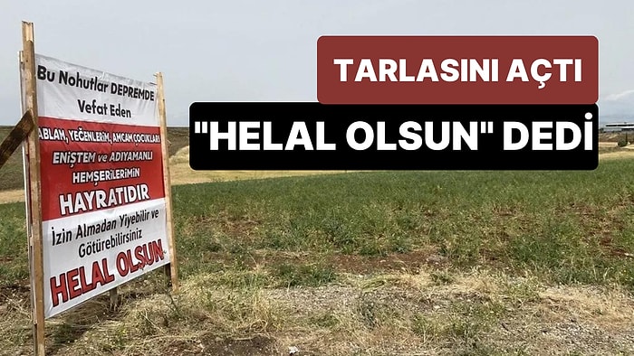 Adıyamanlı Depremzede Tarlasını Vatandaşlara Açıp 'Helal Olsun' Pankartı Astı