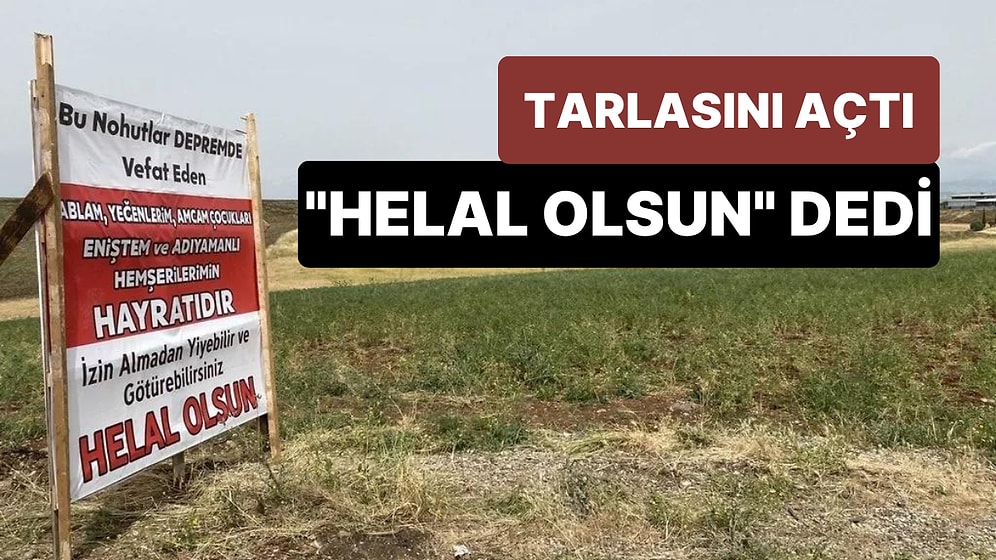 Adıyamanlı Depremzede Tarlasını Vatandaşlara Açıp 'Helal Olsun' Pankartı Astı