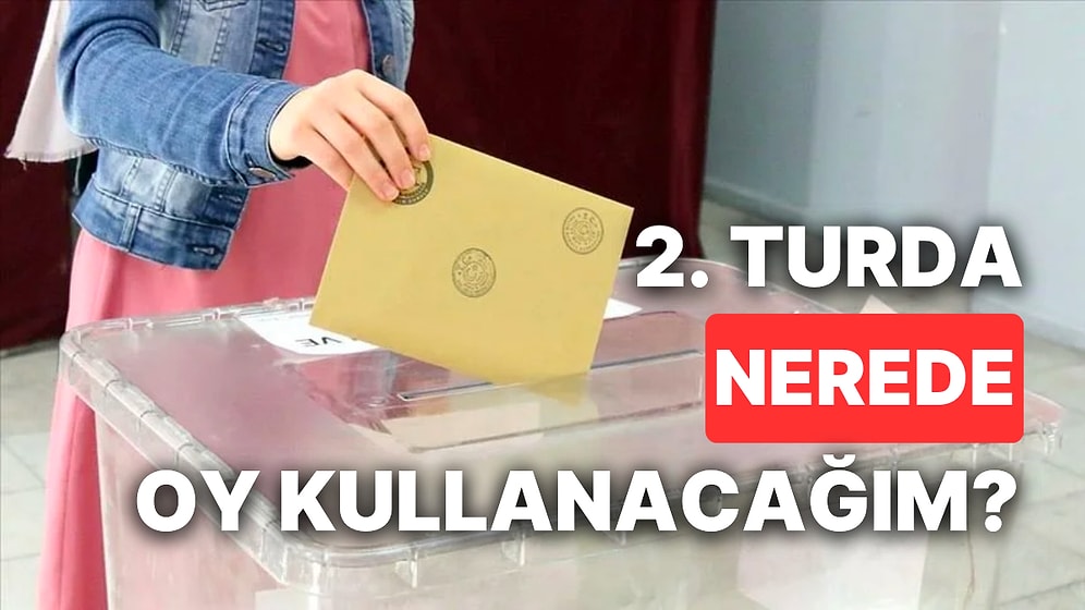 Nerede Oy Kullanacağım? Cumhurbaşkanı Seçimi 2. Tur E-Devlet ve YSK Seçmen Sorgulama Nasıl Yapılır?