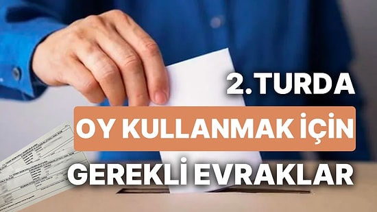 Seçmen Kağıdı Olmadan Oy Kullanılır mı? Seçmen Kağıdımı Kaybettim: 2. Turda Seçmen Kağıdı Zorunlu mu?
