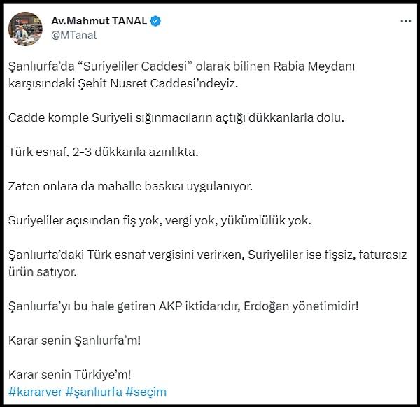 Tanal o anları ise, "Suriyeliler açısından fiş yok, vergi yok, yükümlülük yok.  Şanlıurfa’daki Türk esnaf vergisini verirken, Suriyeliler ise fişsiz, faturasız ürün satıyor.  Şanlıurfa’yı bu hale getiren AKP iktidarıdır, Erdoğan yönetimidir!" diyerek paylaştı.