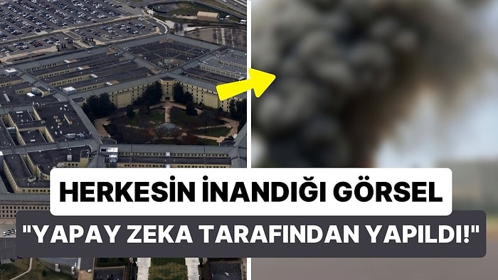 Yapay Zeka Tarafından Oluşturulan "Pentagon'da Patlama" Görseli Borsada 500 Milyar Dolarlık Panik Yarattı!