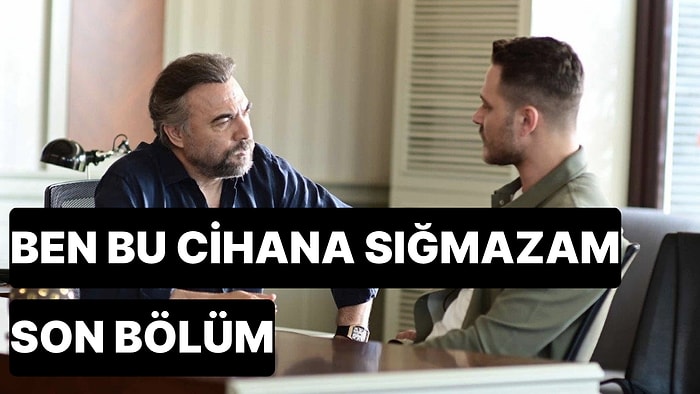 Ben Bu Cihana Sığmazam 32. Bölüm İzle: Ben Bu Cihana Sığmazam Son Bölüm Tek Parça Full İzle