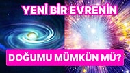 Bilim İnsanları Evrende Yeni Büyük Patlamaların Meydana Gelebileceği Konusunda Uyardı!