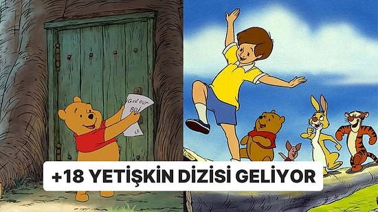 90'lı Yılların En Sevilen Çizgi Filmi 'Winnie the Pooh'nun Yetişkinler İçin +18 Konulu Dizisi Çekilecek!