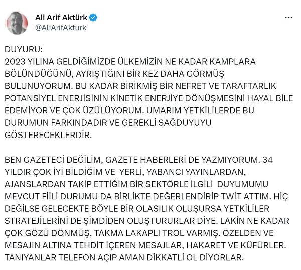 Bu iddiayı aktaran Ali Arif Aktürk, sonrasında da isyan etti. Ülkenin ruh halinden bahseden Aktürk, gazetecileri de serzenişte bulundu.
