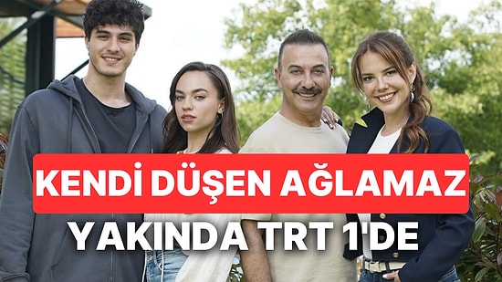 Kendi Düşen Ağlamaz Dizisi Konusu Nedir? TRT 1'in Yeni Dizisi Kendi Düşen Ağlamaz Oyuncuları Kimlerdir?