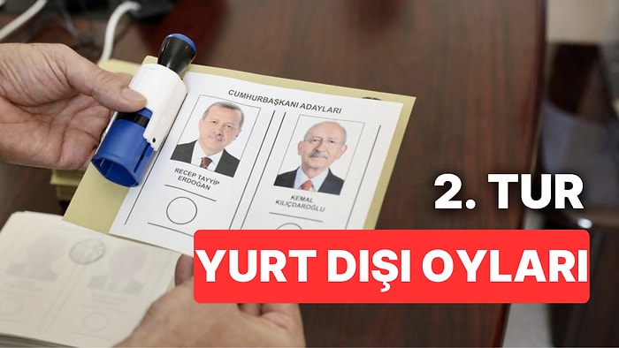 Cumhurbaşkanlığı 2. Tur Seçimlerinde Yurt Dışında Kaç Kişi Oy Kullandı?