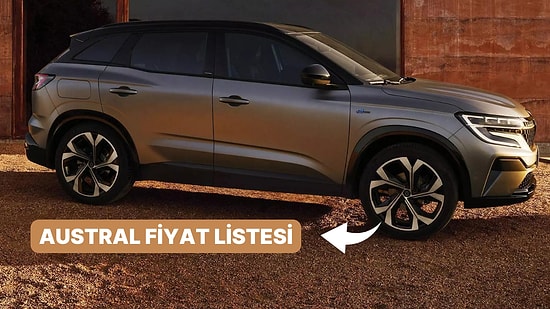 Renault Austral Fiyat Listesi 2023: Renault Austral Ne Kadar?