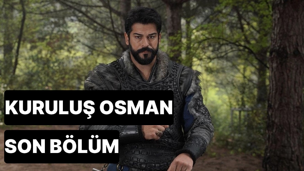 Kuruluş Osman 127. Bölüm İzle: Kuruluş Osman Son Bölüm Tek Parça Full İzle