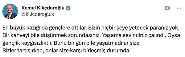 Geçtiğimiz günlerde Kemal Kılıçdaroğlu'nun bir paylaşımında geçen "Oysa gençlik kaygısızlıktır" sözleri de gençleri epey etkiledi.