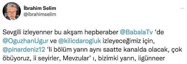 İbrahim Selim, Pınar Deniz'in yer aldığı ve bu akşam yayınlanması beklenen yeni bölümü Babala Tv'deki Kılıçdaroğlu bölümü sebebiyle ertelediğini şöyle duyurdu: