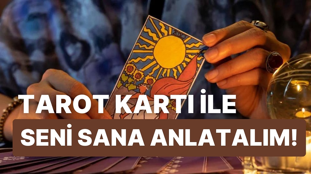 Karakterini En İyi Yansıtan Tarot Kartı Hangisi?