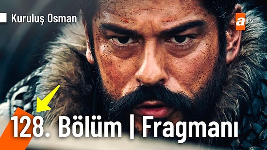 Kuruluş Osman Son Bölüm Fragmanı Yayınlandı! Kuruluş Osman 128. Bölüm Fragmanı ve Son Bölüm Özeti