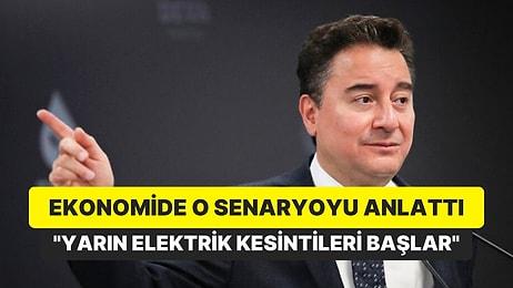 Babacan Erdoğan'ın Kazandığı Senaryodaki Ekonomiyi Anlattı: "Yarın Elektrik Kesintileri Başlar Bu Ülkede"