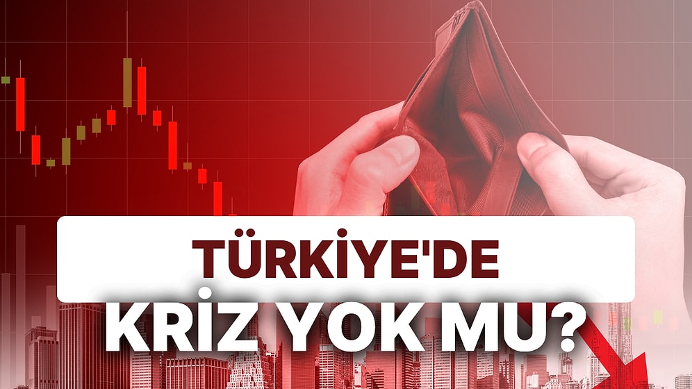 Türkiye'de Ekonomik Kriz Yok mu? Ekonomistlerin Seçim Yorumları Gerçeği Gösterdi