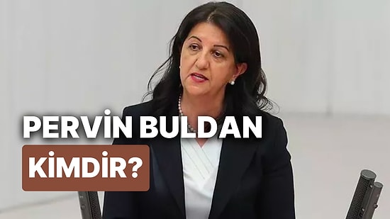 Pervin Buldan Kimdir, Aslen Nerelidir? HDP Eş Genel Başkanı Pervin Buldan'ın Siyasi Kariyeri