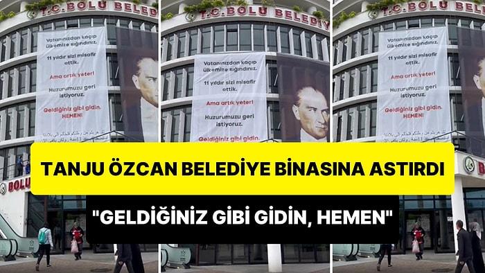 Tanju Özcan, Bolu Belediyesi Binasına Türkçe ve Arapça 'Geldiğiniz Gibi Gidin, Hemen' Yazılı Pankart Astırdı