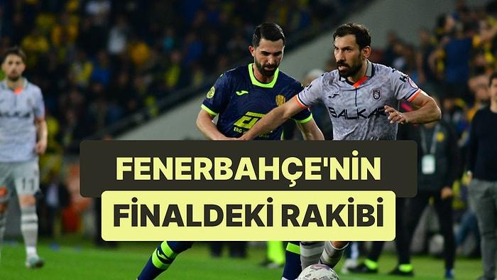 Fenerbahçe'nin Türkiye Kupası Finalinde Karşılaşacağı Takım Belli Oldu!