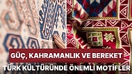 Geleneksel Türk Halı ve Kilimlerinde Gördüğümüz Motiflerin Daha Önce Duymadığımız Anlamları