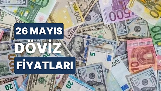 26 Mayıs 2023 Güncel Döviz Kuru USD Fiyatı: Bugün Dolar Fiyatı Ne Kadar? 1 Dolar Ne Kadar, Kaç TL?