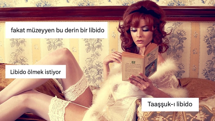 Libido Kelimesini Edebi Bir Esere Uyarlayarak Yaptıkları Yorumlarla Hepimizi Güldüren Kişiler